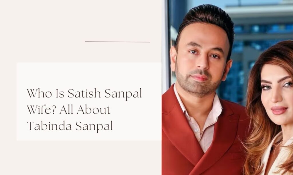 satish sanpal wife