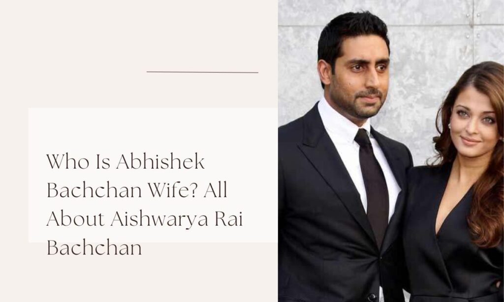 abhishek bachchan wife