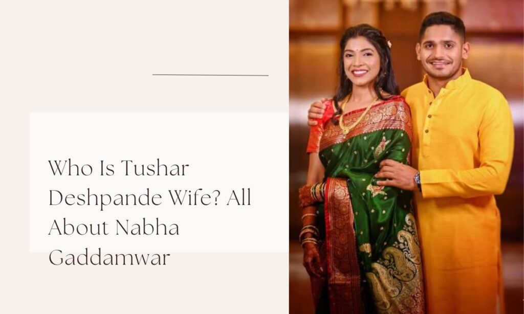 tushar deshpande wife