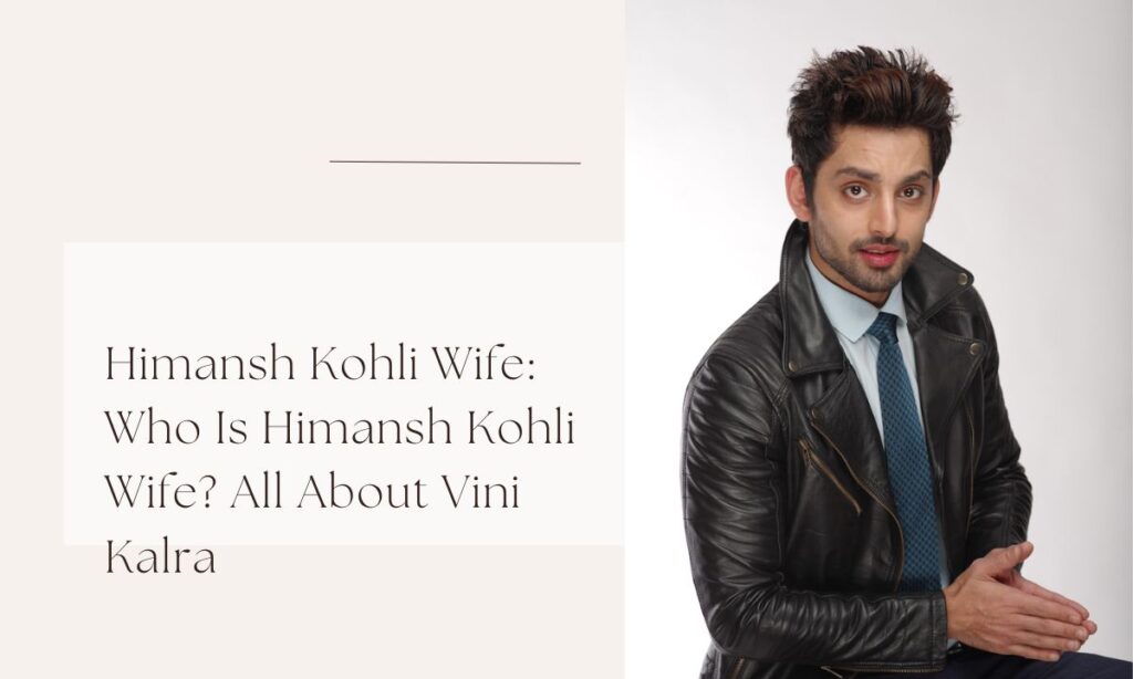 himansh kohli wife