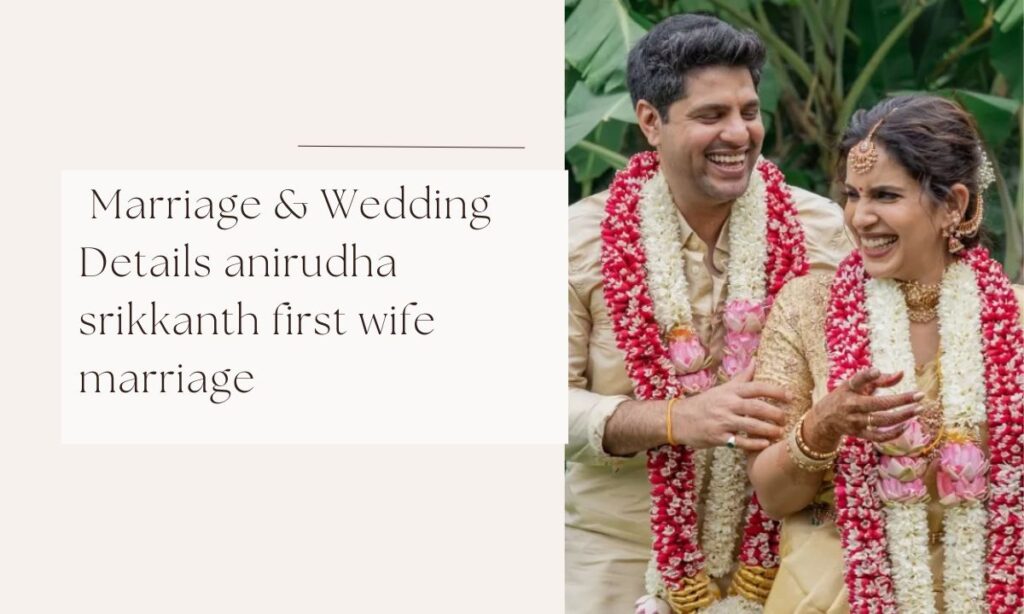 anirudha srikkanth first wife