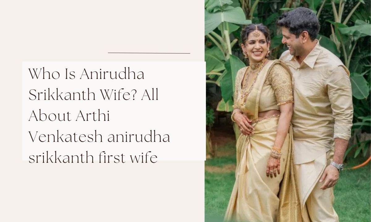 anirudha srikkanth first wife