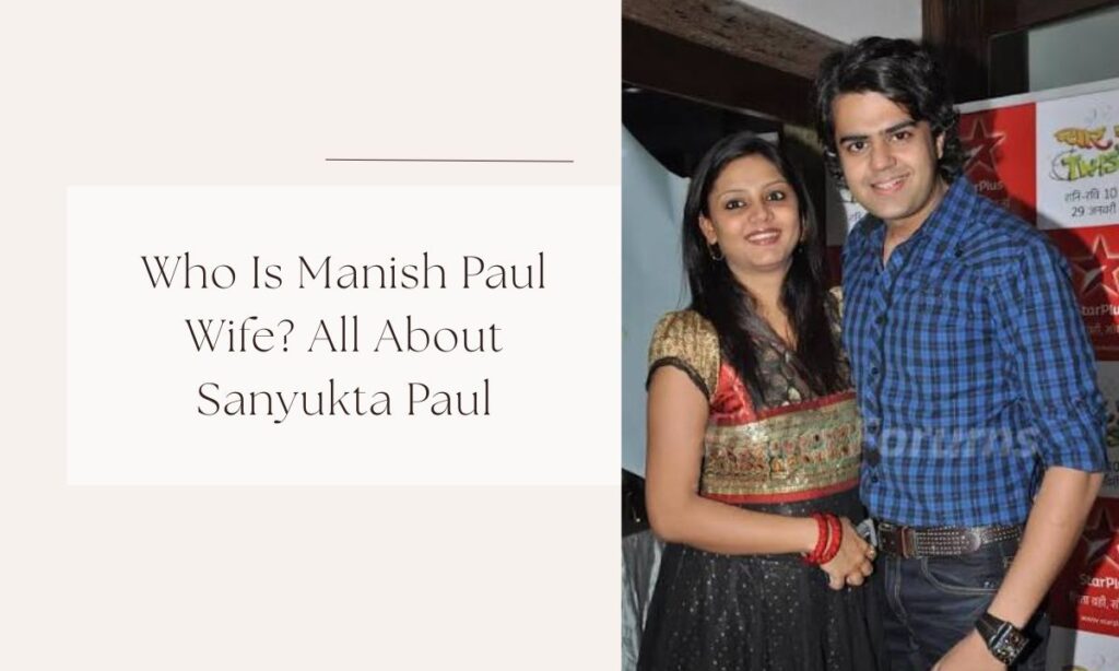 manish paul wife