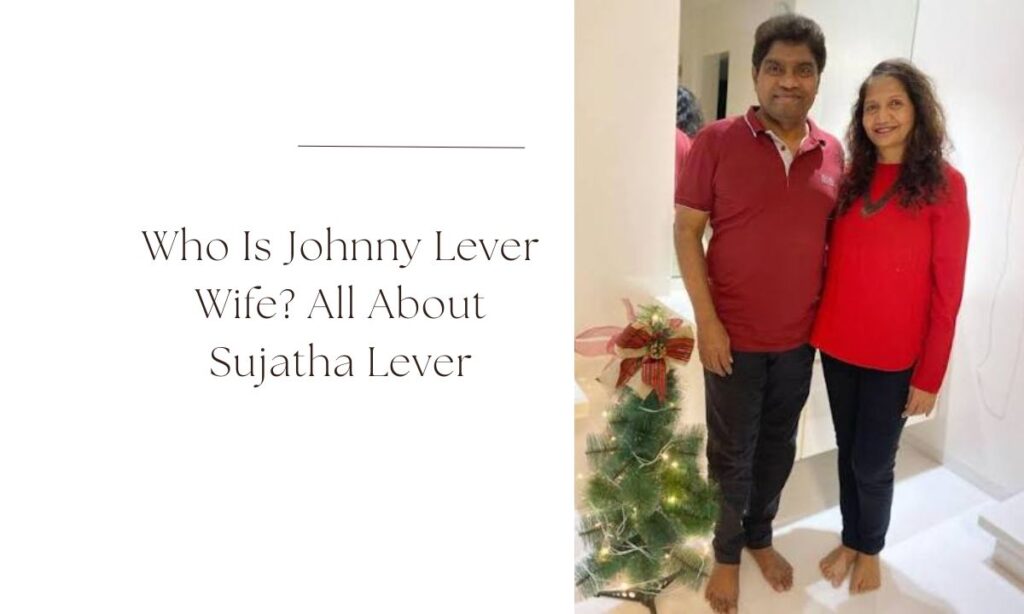 johnny lever wife