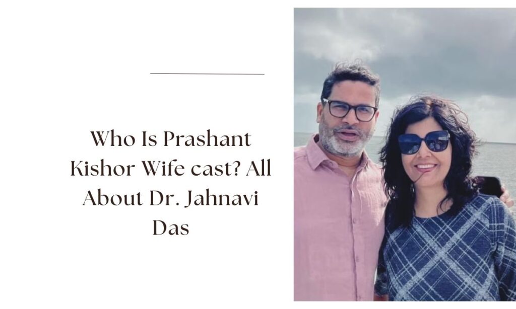 prashant kishor wife cast