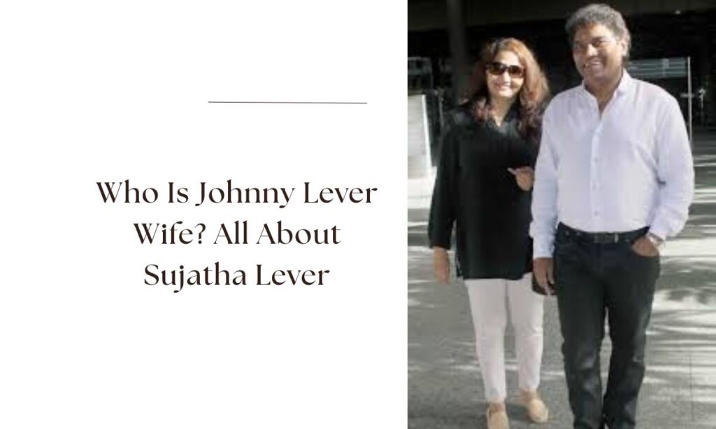 johnny lever wife
