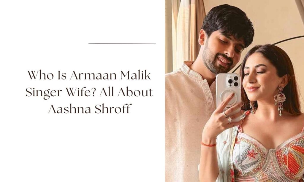 armaan malik singer wife