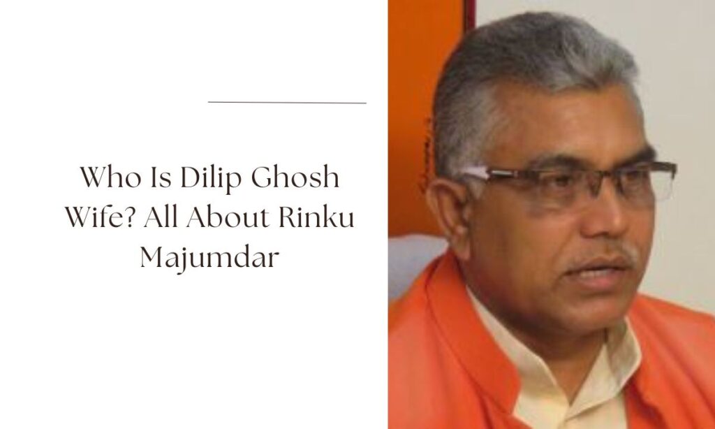 dilip ghosh wife