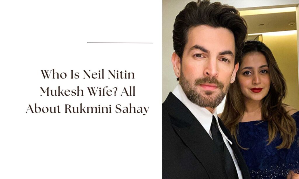 neil nitin mukesh wife