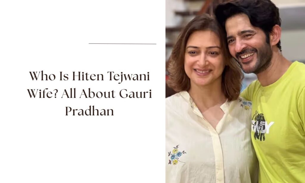 hiten tejwani wife