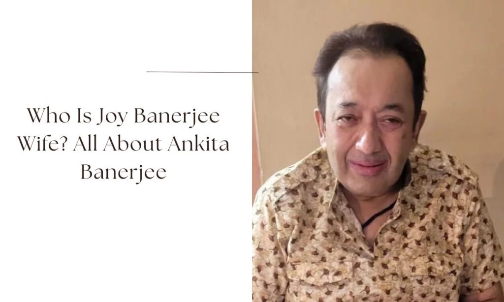 joy banerjee wife