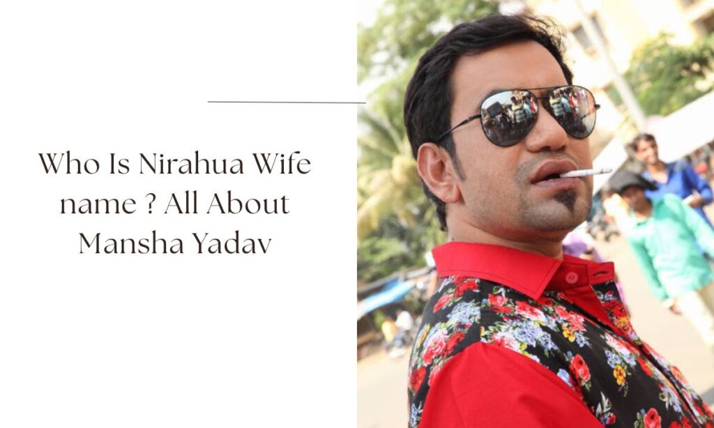 nirahua wife name
