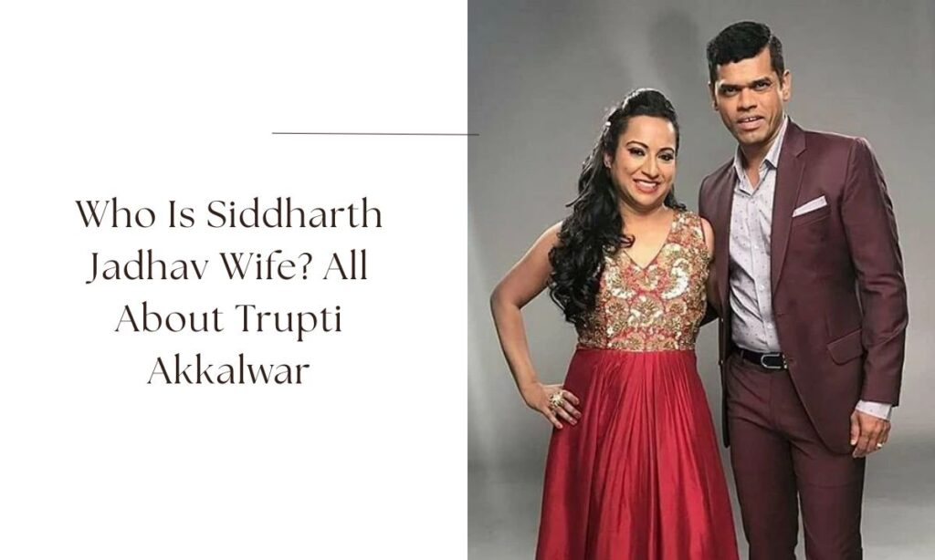 siddharth jadhav wife