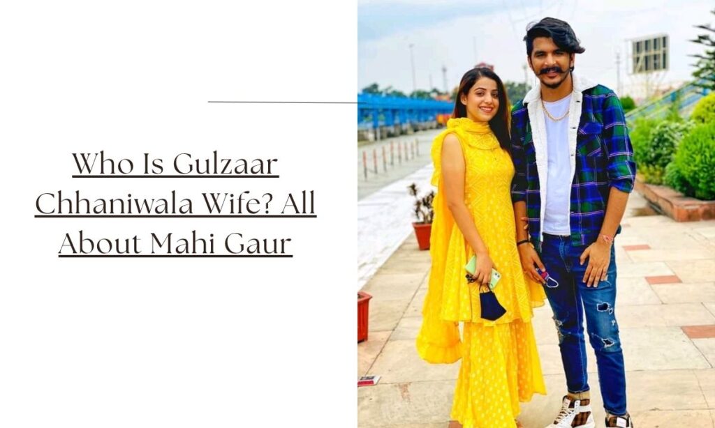 gulzaar chhaniwala wife