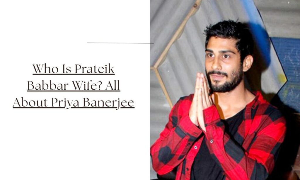 prateik babbar wife