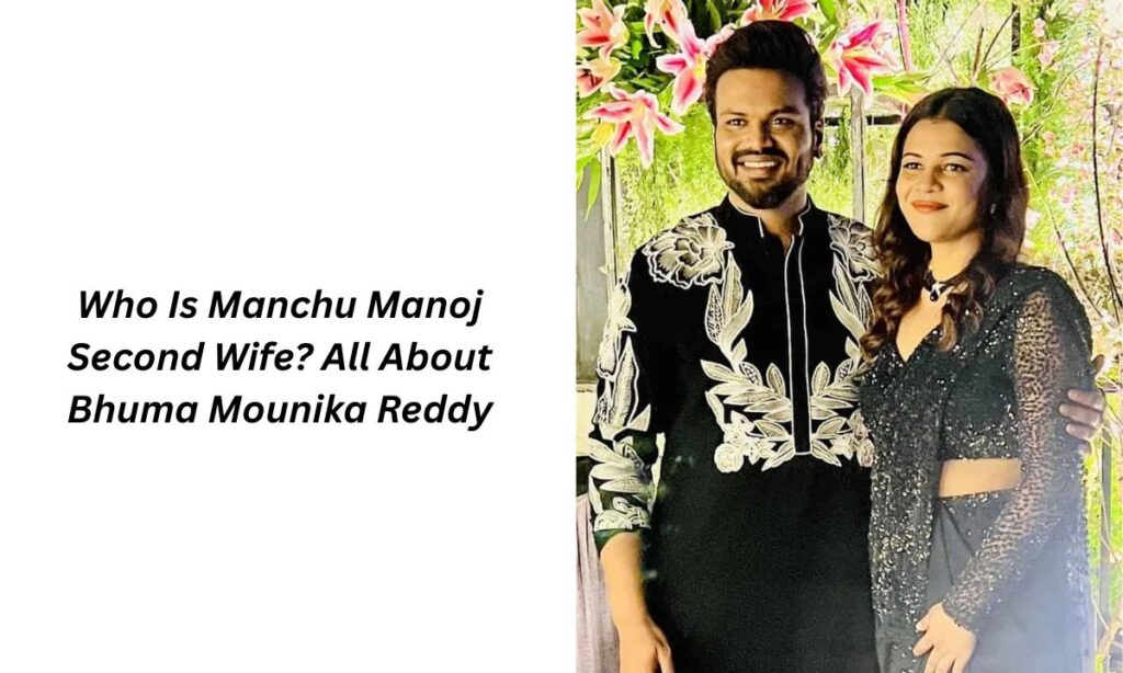 manchu manoj second wife